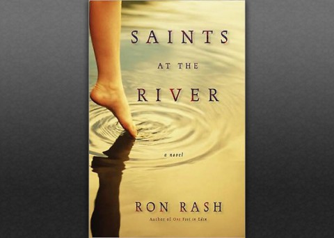 “Saints at the River” by Ron Rash